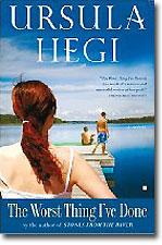 Ursula Hegi - The Worst Thing I've Done book cover