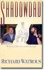 Richard Watrous: Shadowdad: When Life is Not Worth Living book cover