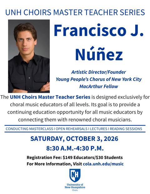 Details of UNH Choirs Master Teacher Series with Francisco J. Nunez